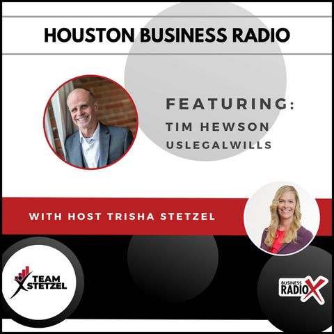Tim Hewson from LegalWillls on Houston Business Radio
